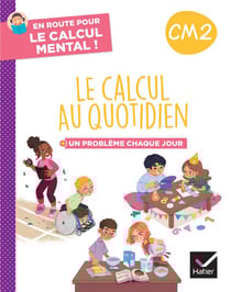 En route pour le calcul mental ! : CM2 - Le calcul au quotidien - Cahier élève