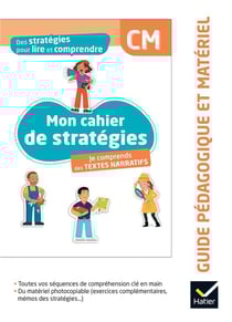 Des stratégies pour lire et comprendre : Mon cahier de stratégies : Je comprends des textes narratifs - CM - Guide pédagogique et matériel