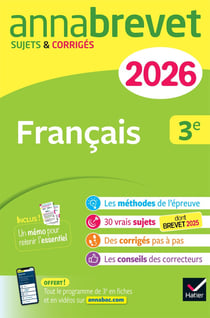 Annabrevet Tome 3 : Français - 3e - Sujets corrigés & méthodes pour réussir son brevet