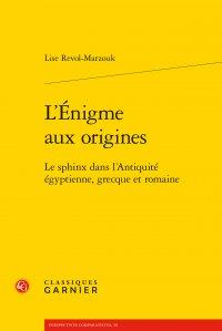 L'énigme aux origines - le sphinx dans l'antiquité égyptienne, grecque et romain