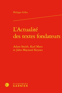 L'actualité des textes fondateurs - Adam Amith, Karl Marx et John Maynard Keynes