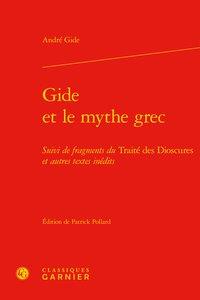 Gide et le mythe grec - fragments du traité des dioscures et autres textes inédits