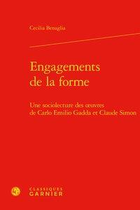 Engagements de la forme - une sociolecture des ?uvres de Carlo Emilio Gadda et Claude Simon