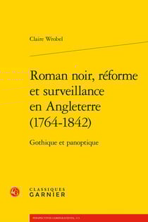 Roman noir, réforme et surveillance en Angleterre (1764-1842) : gothique et panoptique