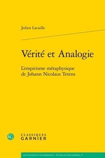 Vérité et analogie : L'empirisme métaphysique de Johann Nicolaus Tetens