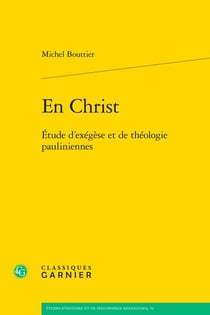 En Christ : Étude d'exégèse et de théologie pauliniennes