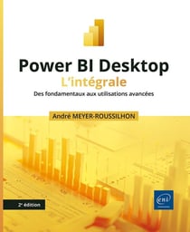 Power BI Desktop : L'intégrale - Des fondamentaux aux utilisations avancées (2e édition)