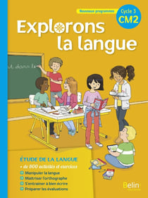 Explorons la langue - cycle 3 - CM2 - livre de l'élève (édition 2017)