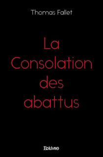 La consolation des abattus