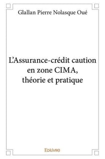 L'assurance credit caution en zone cima, theorie et pratique