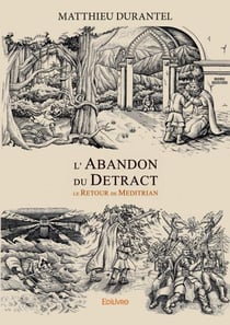 L'abandon du détract - le retour de meditrian