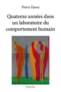 Quatorze annees dans un laboratoire du comportement humain