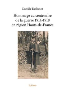 Hommage au centenaire de la guerre 1914 1918 en region hauts de france