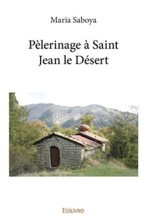 Pelerinage a saint jean le desert