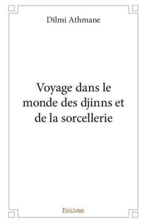 Voyage dans le monde des djinns et de la sorcellerie