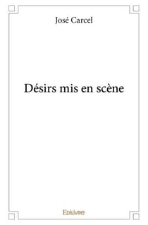 Desirs mis en scene