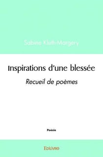 Inspirations d'une blessee - recueil de poemes