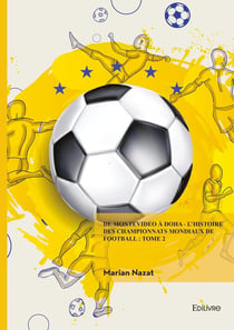 De Montevideo à Doha - Tome 2