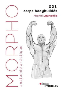 Morpho : anatomie artistique : XXL corps bodybuildés