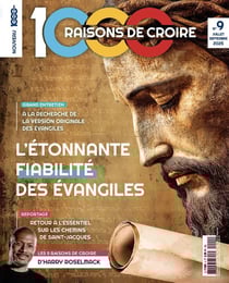 1000 raisons de croire n.9 : L'étonnante fiabilité des évangiles