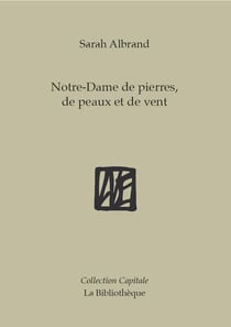 Notre Dame de pierres, de peaux et de vent