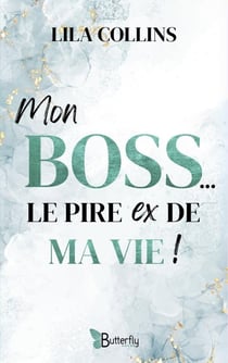 Mon boss, le pire ex de ma vie !