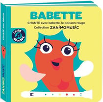 Zanimomusic : BABETTE : Chante avec Babette, le poisson rouge