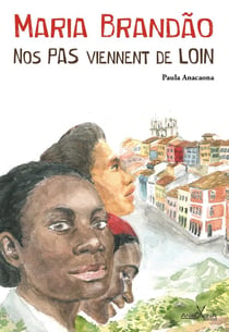 Maria Brandao, nos pas viennent de loin