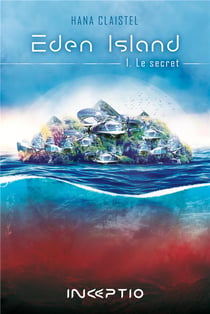 Eden Island Tome 1 : le secret