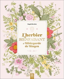 L'herbier bienfaisant d'Hildegarde de Bingen