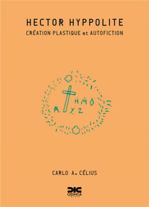 Hector Hyppolite : Création plastique et autofiction