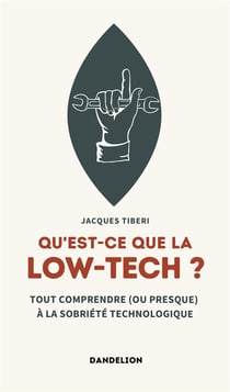 Qu'est-ce que la low-tech ? Tout comprendre (ou presque) aux technologies sobres