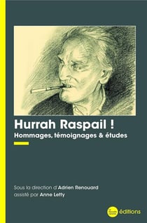Hurrah raspail ! hommages, témoignages & études