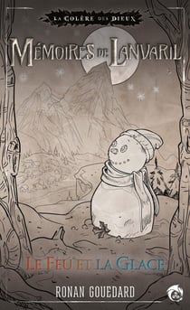 Mémoires de Lanvaril : le feu et la glace