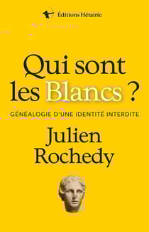 Qui sont les blancs ? : Généalogie d'une identité interdite