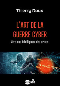L'art de la guerre cyber - vers une intelligence des crises