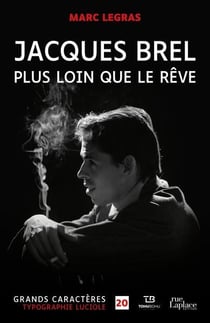 Jacques Brel : plus loin que le rêve
