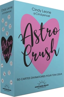 Astro Crush Tome 1 : 50 cartes divinatoires pour ton coeur