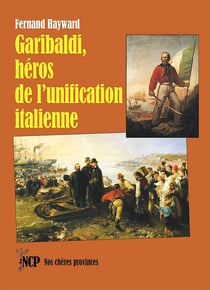 Garibaldi, héros de l'unification italienne