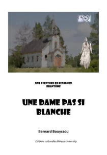 Une dame pas si blanche : Une aventure de Benjamen Brantôme