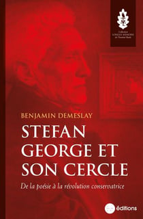 Stefan George et son cercle : de la poésie à la révolution conservatrice