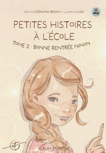Petites histoires à l'école Tome 2 : Bonne rentrée Ninon