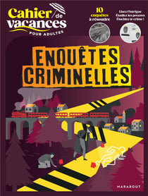 Cahier de vacances pour adultes : Enquêtes criminelles