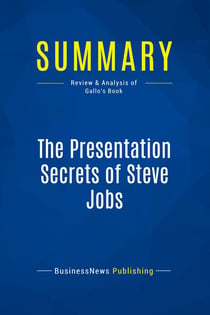 Summary: The Presentation Secrets of Steve Jobs : Review and Analysis of Gallo's Book