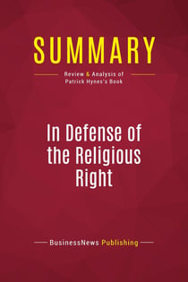 Summary: In Defense of the Religious Right : Review and Analysis of Patrick Hynes's Book