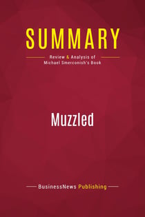 Summary: Muzzled : Review and Analysis of Michael Smerconish's Book