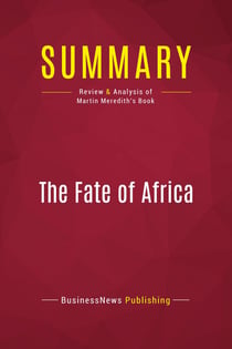 Summary: The Fate of Africa : Review and Analysis of Martin Meredith's Book