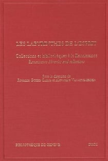 Les labyrinthes de l'esprit. collections et bibliotheques a la renaissance. renaissance libraries an