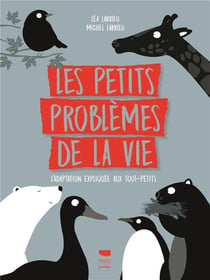 Les petits problèmes de la vie - l'adaptation expliquée aux tout-petits