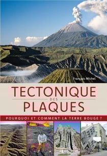 Tectonique des plaques : Pourquoi et comment la Terre bouge ?